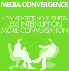 Media convergence Less interuption More conversation