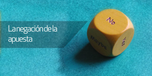 La negación de la apuesta