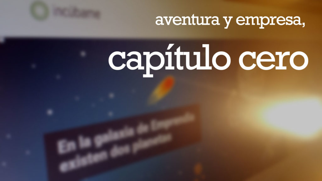Incubame-aventura-y-empresa-capitulo-cero