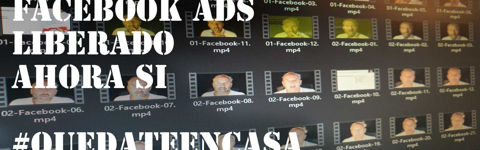 #QuedateEnCasa I : Liberando vídeos de Facebook Ads